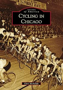 Cycling in Chicago (Images of America) by Chris McAuliffe