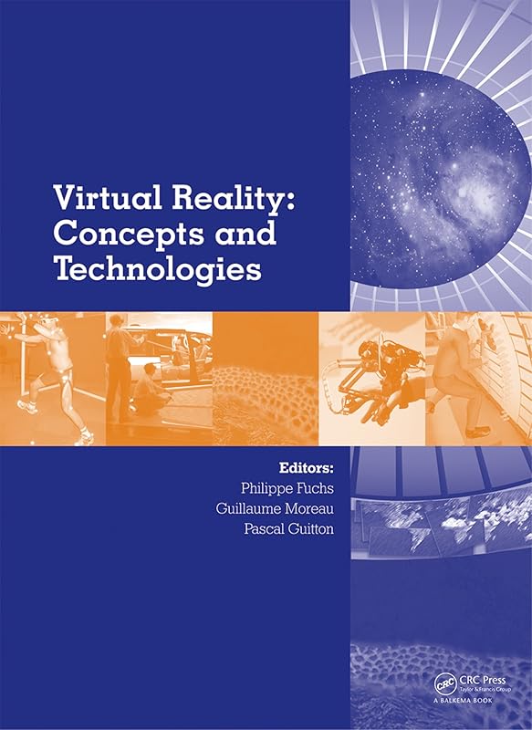 Virtual Reality: Concepts and Technologies by Philippe Fuchs