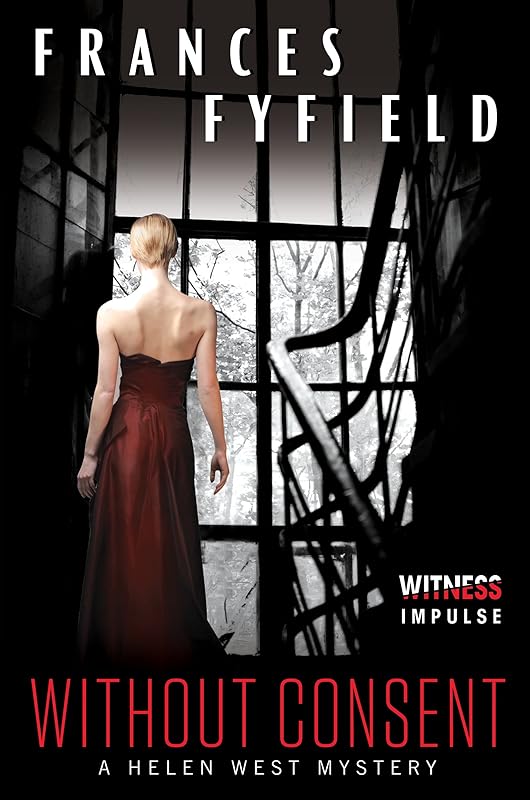 Without Consent: A Helen West Mystery (Helen West Mysteries Book 6) by Frances Fyfield