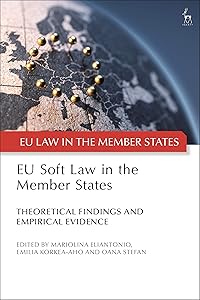 EU Soft Law in the Member States: Theoretical Findings and Empirical Evidence (EU Law in the Member States) by Mariolina Eliantonio