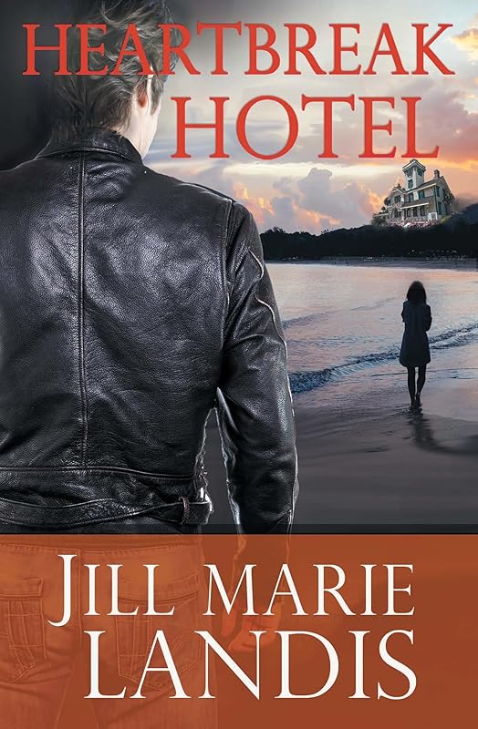 Heartbreak Hotel (Twilight Cove Series) by Jill Marie Landis
