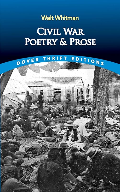 Civil War Poetry and Prose (Dover Thrift Editions: Poetry) by Walt Whitman