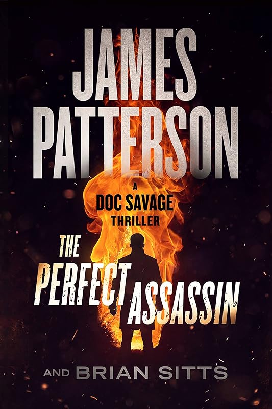 The Perfect Assassin: A Doc Savage Thriller by James Patterson
