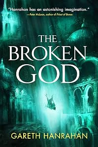 The Broken God (The Black Iron Legacy Book 3) by Gareth Hanrahan