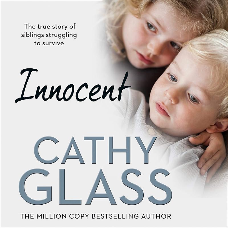 Innocent: The True Story of Siblings Struggling to Survive by Cathy Glass