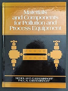 Materials and Components for Pollution and Process Equipment (Process and Pollution Control Equipment)