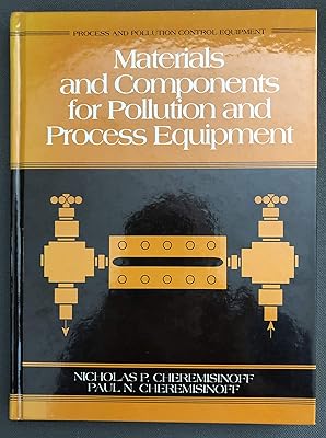 Materials and Components for Pollution and Process Equipment (Process and Pollution Control Equipment)