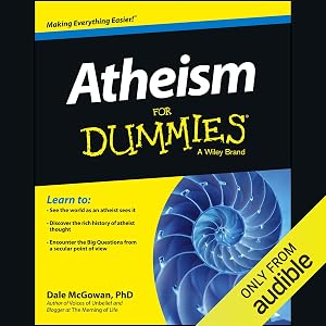 Atheism for Dummies by Dale McGowan PhD