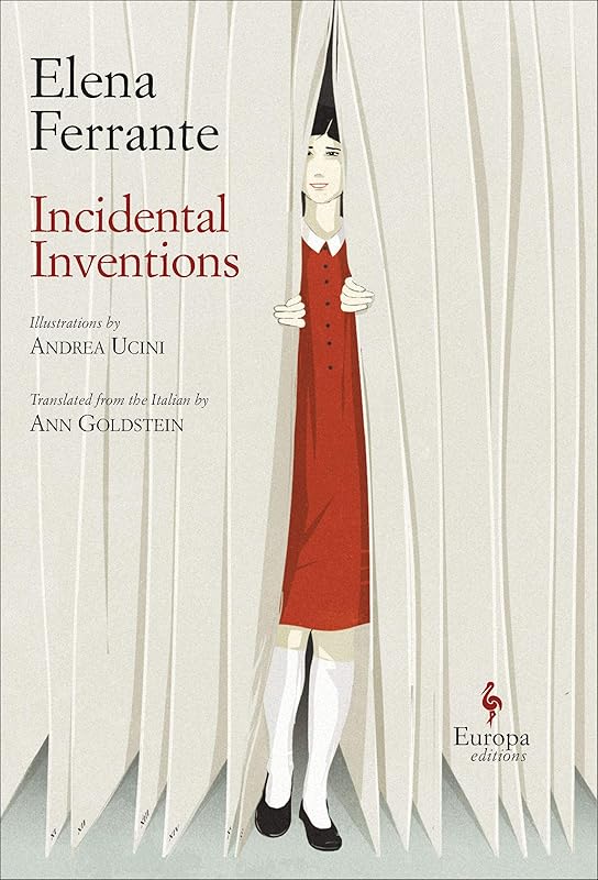 Incidental Inventions by Elena Ferrante