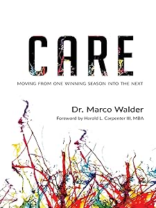 Care: Moving From One Winning Season Into The Next by Dr. Marco Walder