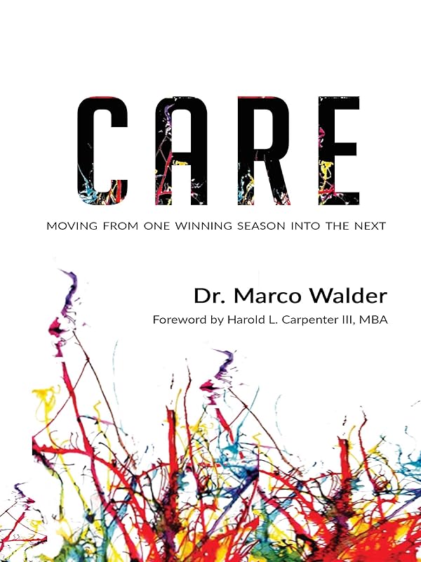 Care: Moving From One Winning Season Into The Next by Dr. Marco Walder