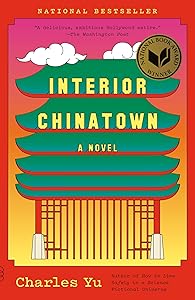 Interior Chinatown: A Novel (National Book Award Winner) (Vintage Contemporaries) by Charles Yu