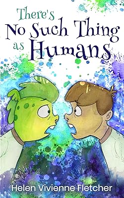 There's No Such Thing As Humans: A children's adventure story