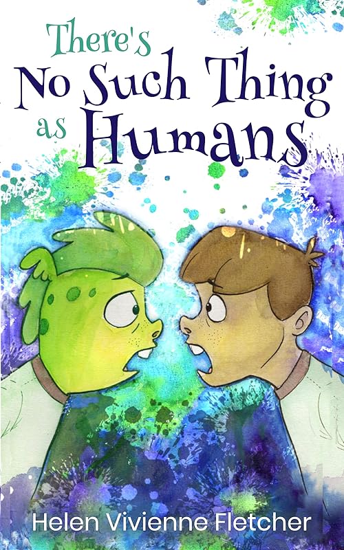 There's No Such Thing As Humans: A children's adventure story by Helen Vivienne Fletcher
