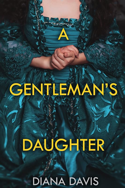 A Gentleman's Daughter (Sisters of the Revolution Book 1) by Diana Davis