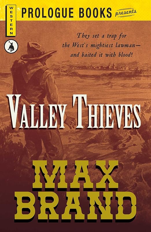 Valley Thieves (Prologue Western) by Max Brand