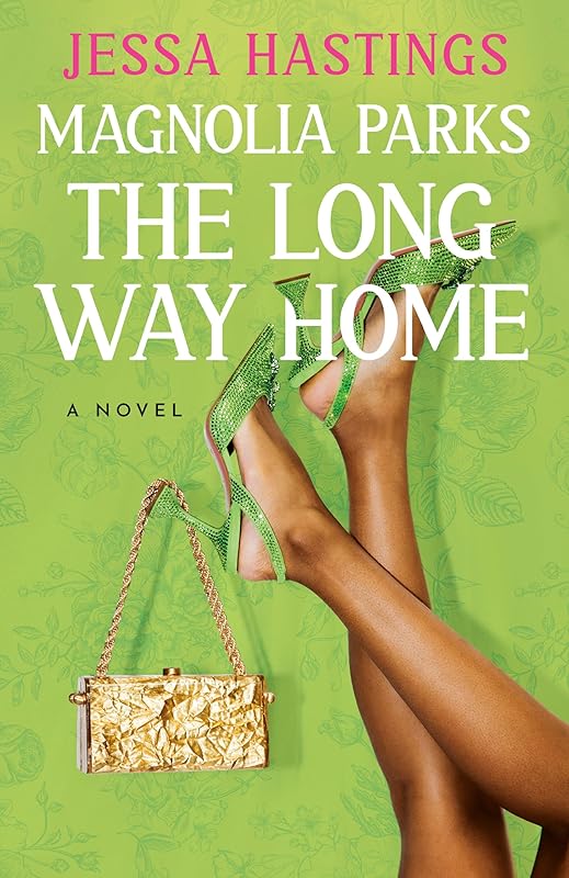 Magnolia Parks: The Long Way Home by Jessa Hastings