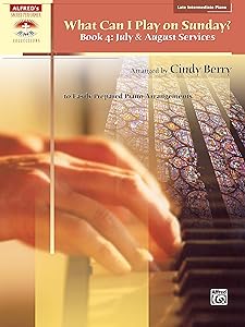 What Can I Play On Sunday? Book 4: July & August Services