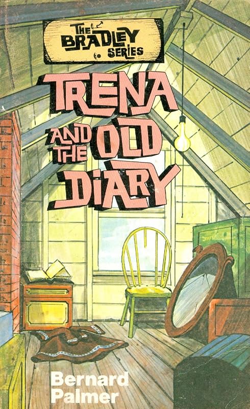 Trena and the Old Diary (The Bradley Series) by Bernard Palmer