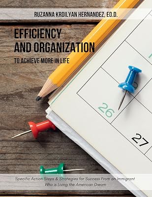 Efficiency and Organization: To Achieve More in Life