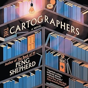 The Cartographers: A Novel by Peng Shepherd