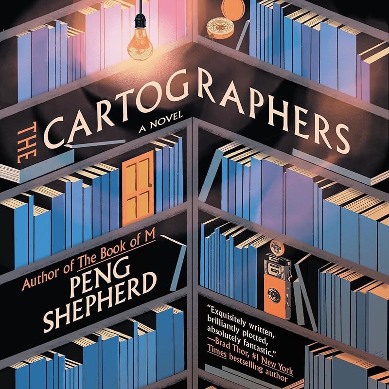 The Cartographers: A Novel by Peng Shepherd