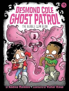 The Bubble Gum Blob (15) (Desmond Cole Ghost Patrol)