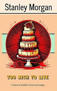 Too Rich To Live by Stanley Morgan