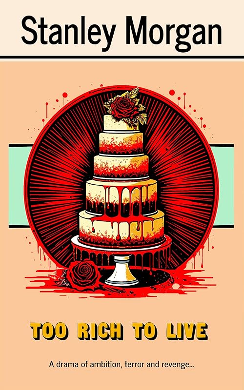 Too Rich To Live by Stanley Morgan