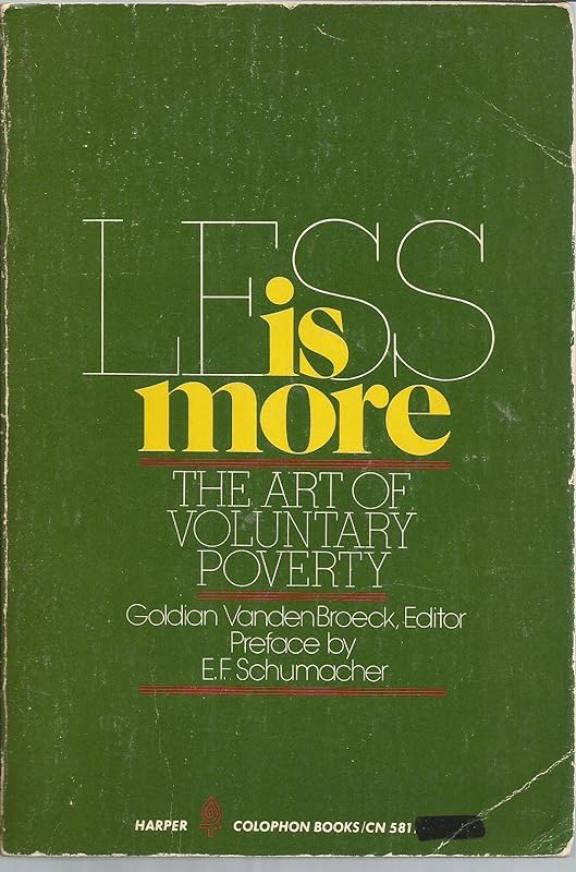 Less is more: The art of voluntary poverty (Harper colophon books ; CN 581) by Goldian VandenBroeck