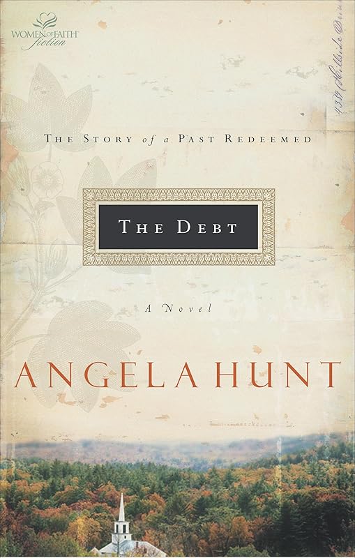 The Debt: A Novel by ANGELA HUNT
