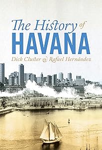 The History of Havana by Dick Cluster