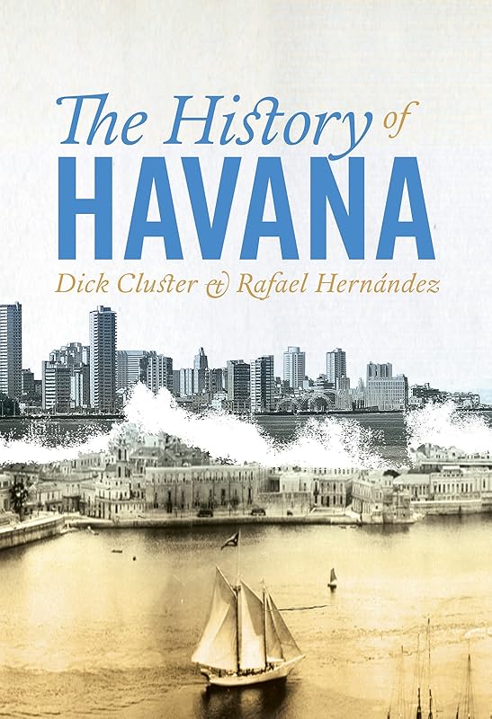 The History of Havana by Dick Cluster