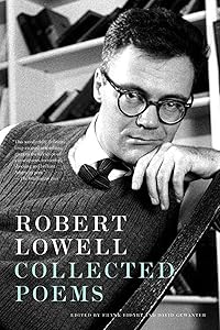 Collected Poems by Robert Lowell