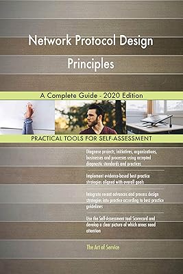 Network Protocol Design Principles A Complete Guide - 2020 Edition