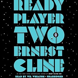 Ready Player Two: A Novel by Ernest Cline