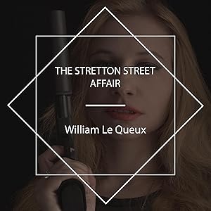 The Stretton Street Affair by Willia Le Queux