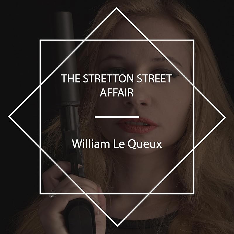 The Stretton Street Affair by Willia Le Queux