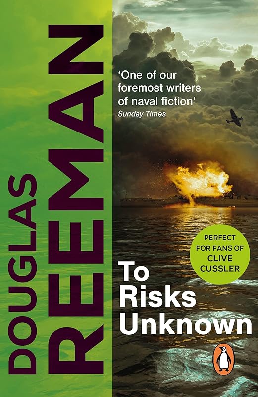 To Risks Unknown: an all-action tale of naval warfare set at the height of WW2 from the master storyteller of the sea by Douglas Reeman