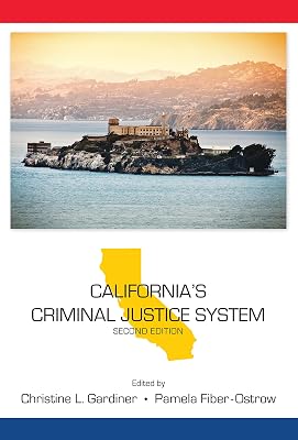 California's Criminal Justice System (State-Specific Criminal Justice Series)