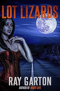 Lot Lizards (The Horror of Ray Garton Book 19)