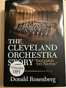 The Cleveland Orchestra Story: "Second to None" by Donald Rosenberg