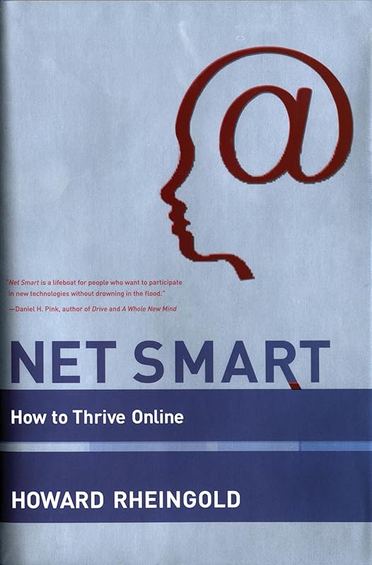 Net Smart: How to Thrive Online (Mit Press) by Howard Rheingold