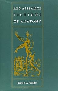 Renaissance Fictions of Anatomy by Devon L. Hodges