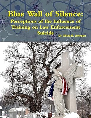 Blue Wall of Silence: Perceptions of the Influence of Training on Law Enforcement Suicide