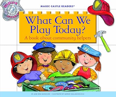 What Can We Play Today?: A Book about Community Helpers (Magic Castle Readers)