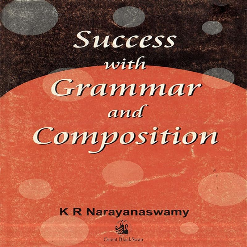 Success with Grammar and Composition by K.R. Narayanaswamy