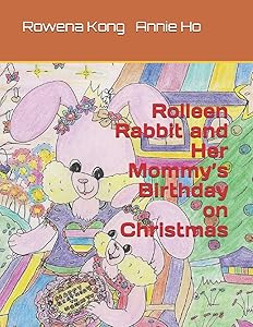 Rolleen Rabbit and Her Mommy’s Birthday on Christmas
