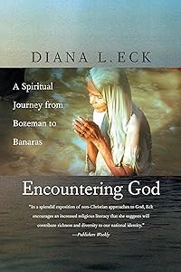 Encountering God: A Spiritual Journey from Bozeman to Banaras by Diana L. Eck