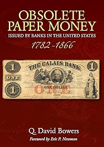 Obsolete Paper Money Issued by Banks in the United States 1782-1866: A Study and Appreciation for the Numismatist and Historian